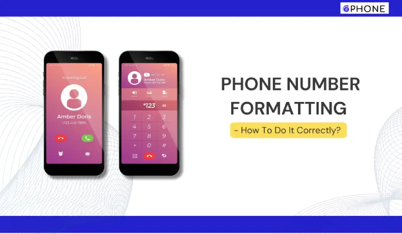 Phone Number Formatting - How To Do It Correctly? 